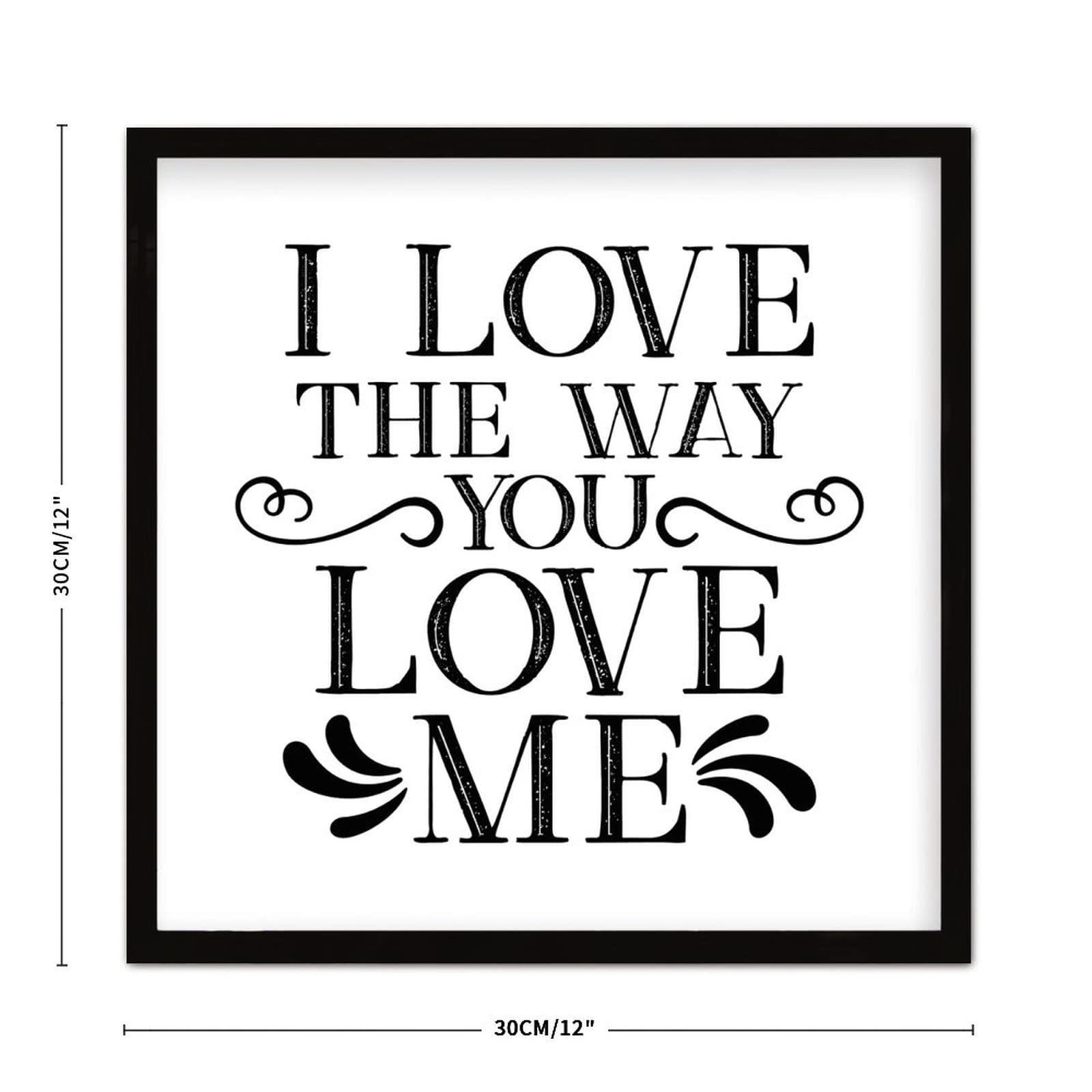 I Love The Way You Love Me Country Wall Décor Signs Inspirational